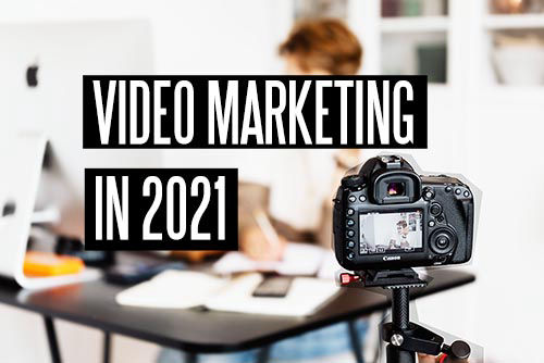 Video marketing 2021