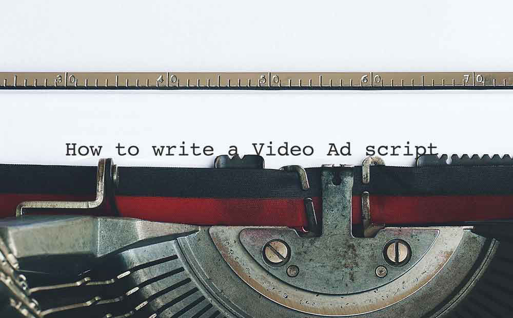 How to write a Video Ad script